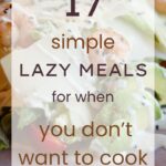 17 Simple Lazy Dinners for When You Don't Want to Cook