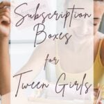 Subscription Boxes for Tween Girls