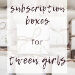 Subscription Boxes for Tween Girls