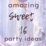 16 Amazing Sweet 16 Party Ideas
