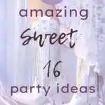 16 Amazing Sweet 16 Party Ideas