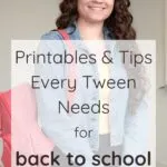 Printables & Tips Every Tween Needs for Back to School
