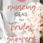 27 Amazing Ideas for Bridal Showers