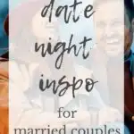 Date Night Inspo for Married Couples