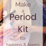 How to Make a Period Kit for Tweens & Teens