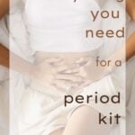 Everything You Need for a Period Kit