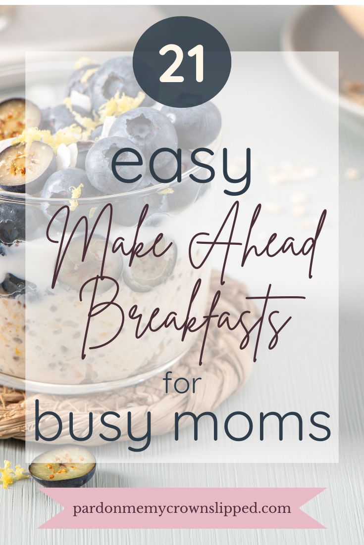 21 Easy Make Ahead Breakfasts for Busy Moms