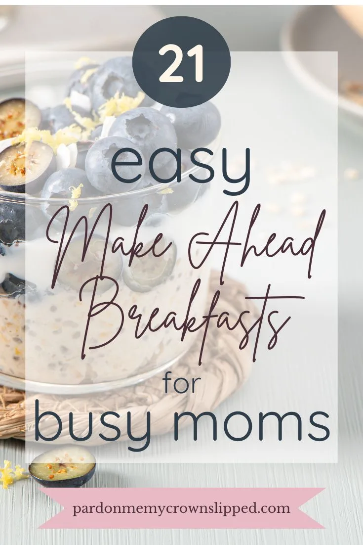 21 Easy Make Ahead Breakfasts for Busy Moms