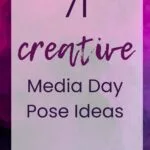 71 Creative Media Day Pose Ideas