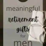 19 Meaningful Retirement Gifts for Men