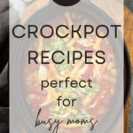 21 Crockpot Recipes Perfect for Busy Moms