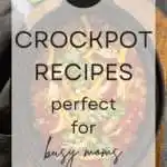 21 Crockpot Recipes Perfect for Busy Moms