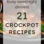 Busy Weeknight Dinners - 21 Crockpot Recipes
