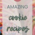 23 Amazing Cookie Recipes
