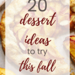 20 Dessert Ideas to Try this Fall