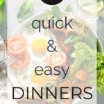 17 Quick and Easy Dinners