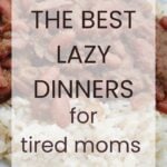 The Best Lazy Dinners for Tired Moms
