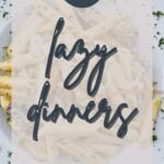 17 Lazy Dinners