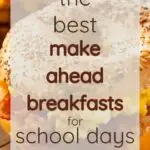 The Best Make Ahead Breakfasts for School Days