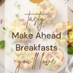 21 Tasty Make Ahead Breakfasts You'll Love
