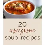 20 Awesome Soup Recipes