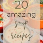 20 Amazing Soup Recipes