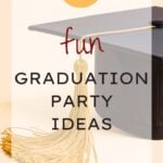 70 Fun Graduation Party Ideas