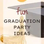 70 Fun Graduation Party Ideas