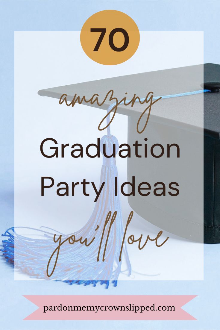 70 Amazing Graduation Party Ideas